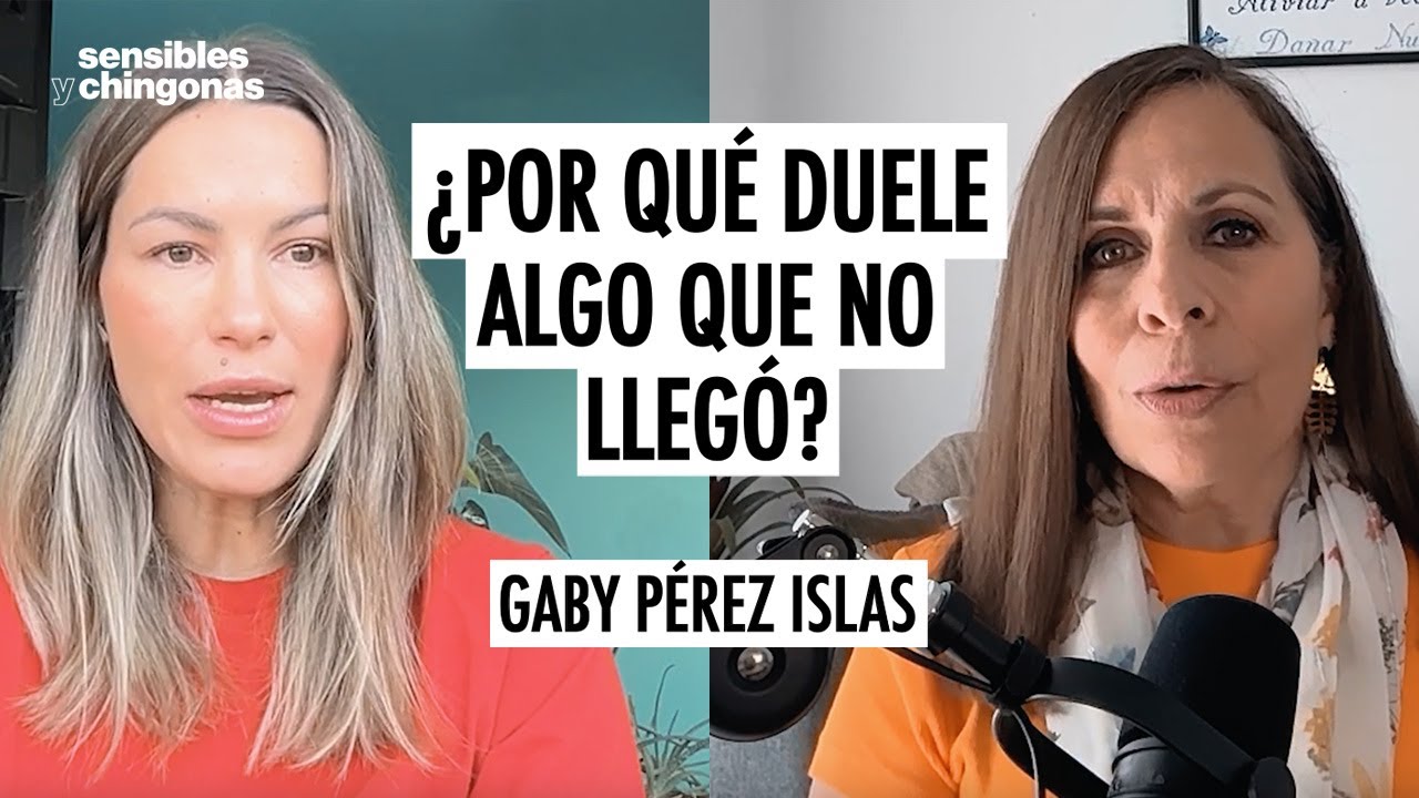 El duelo de la no maternidad con Gaby Pérez Islas