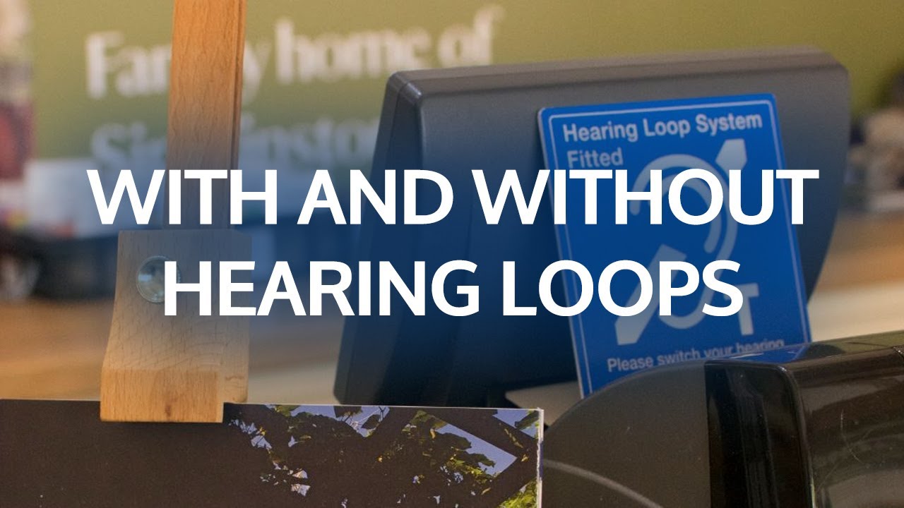 Hearing Loops: With and Without (longer version)