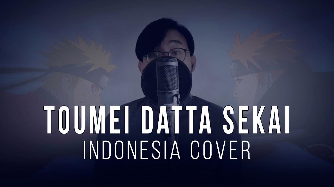 Toumei Datta Sekai (Indonesia Cover) OP 7 Naruto Shippuden