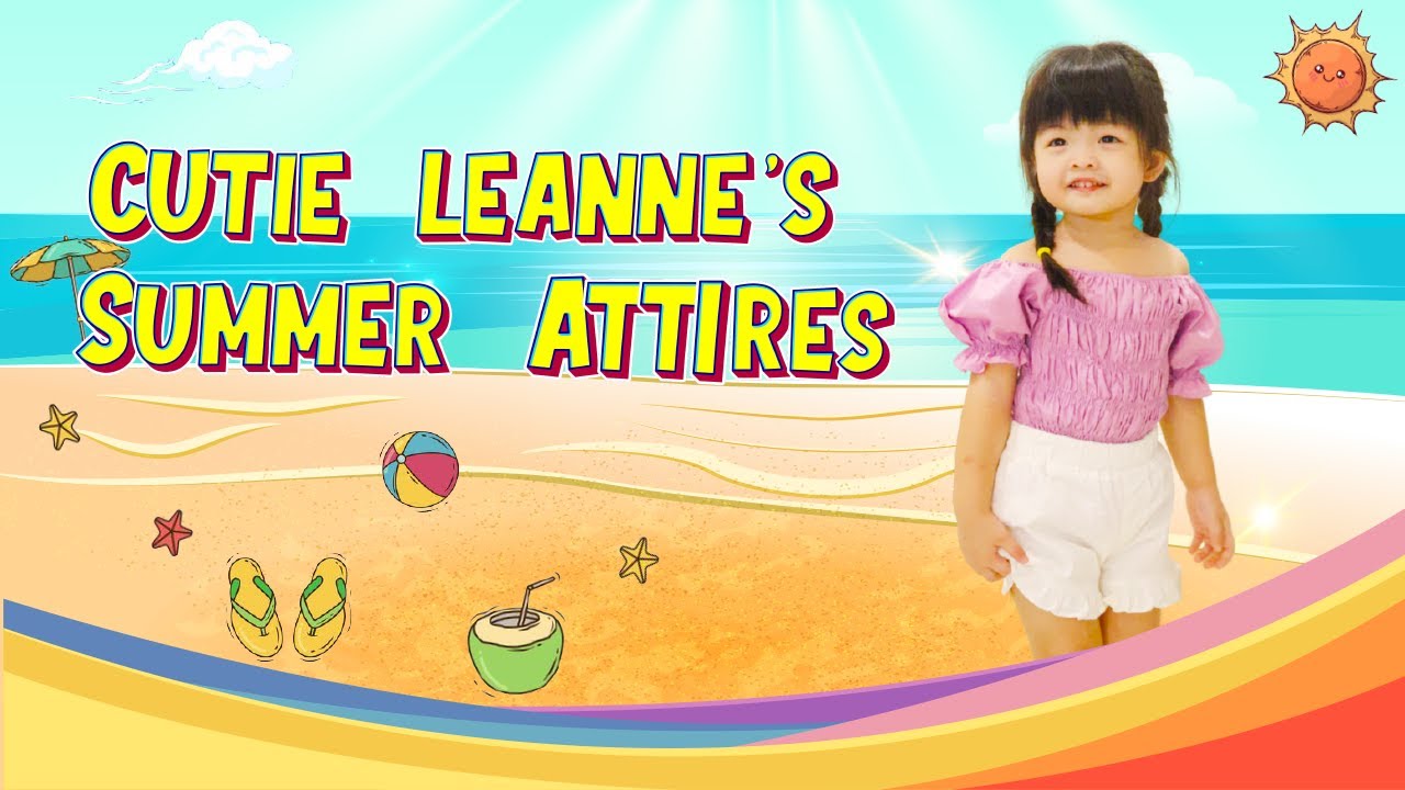 Cutie Leanne's summer attires