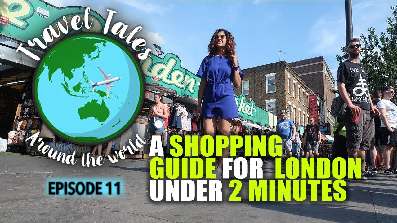 Travel Tales EP 11 | A Shopping Guide For London Under 2 Minutes | Curly Tales