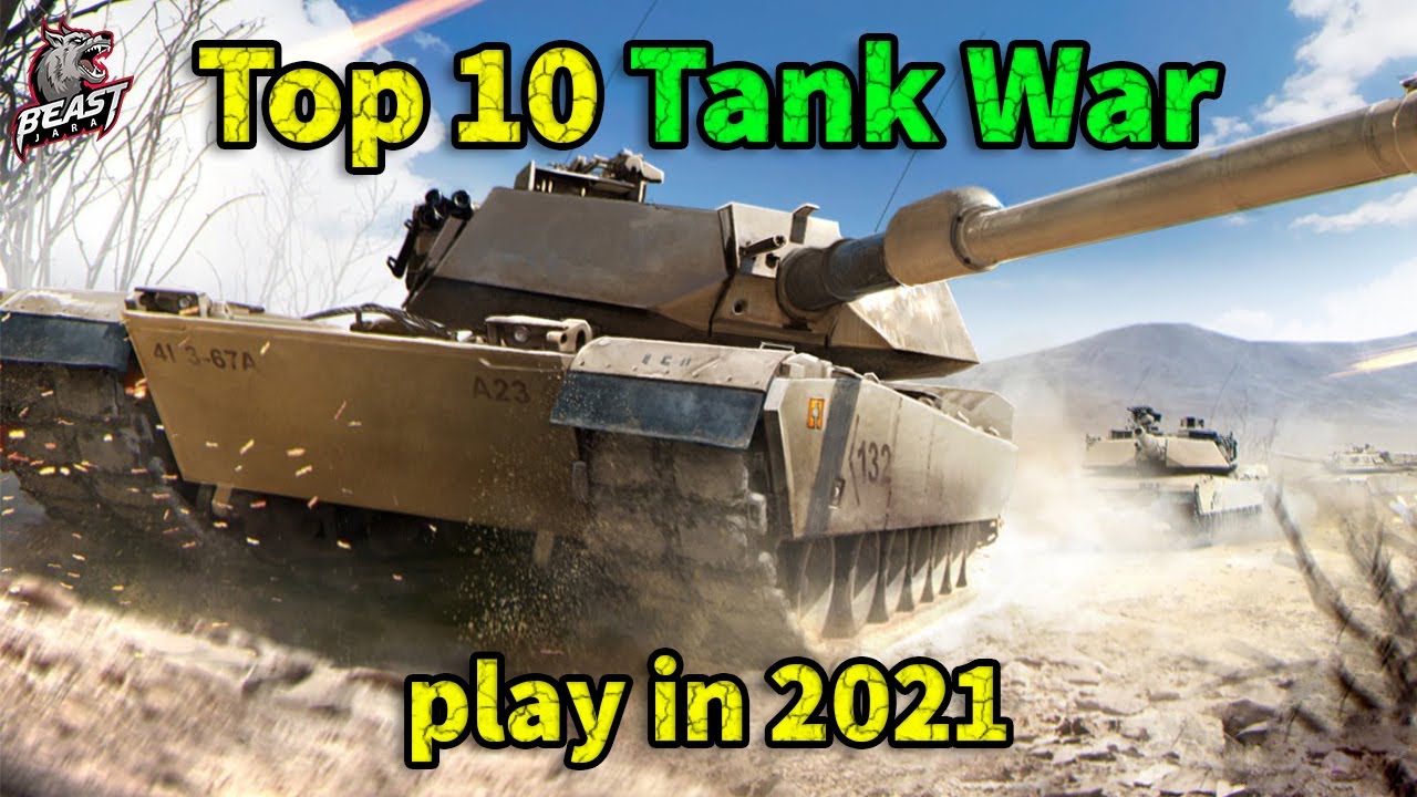 top 10 tank war games you have to play in 2021/ 10 Best Tank Games