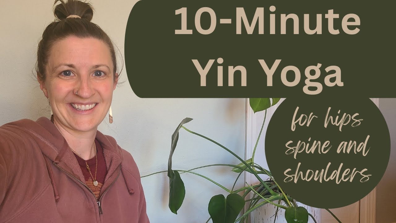 10-Minute Yin Yoga for Spine, Hips, and Shoulders (No Props)
