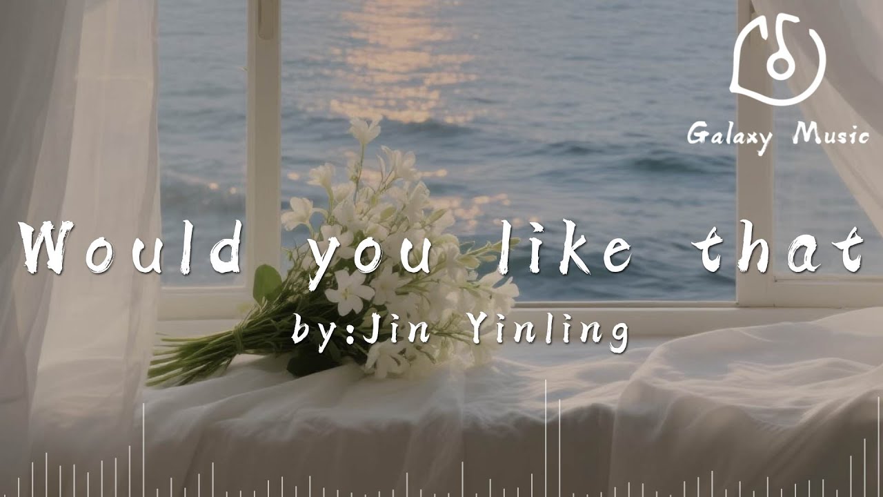 Would you like that - Jin Yinling「What would I do if I had 45 minutes?」
