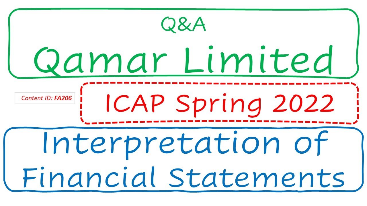 Q&A Qamar Limited (ICAP Spring 2022) | Interpretation of Financial Statements (FA206)