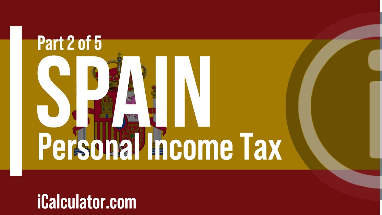 Spain Tax: Understanding Personal Income Tax