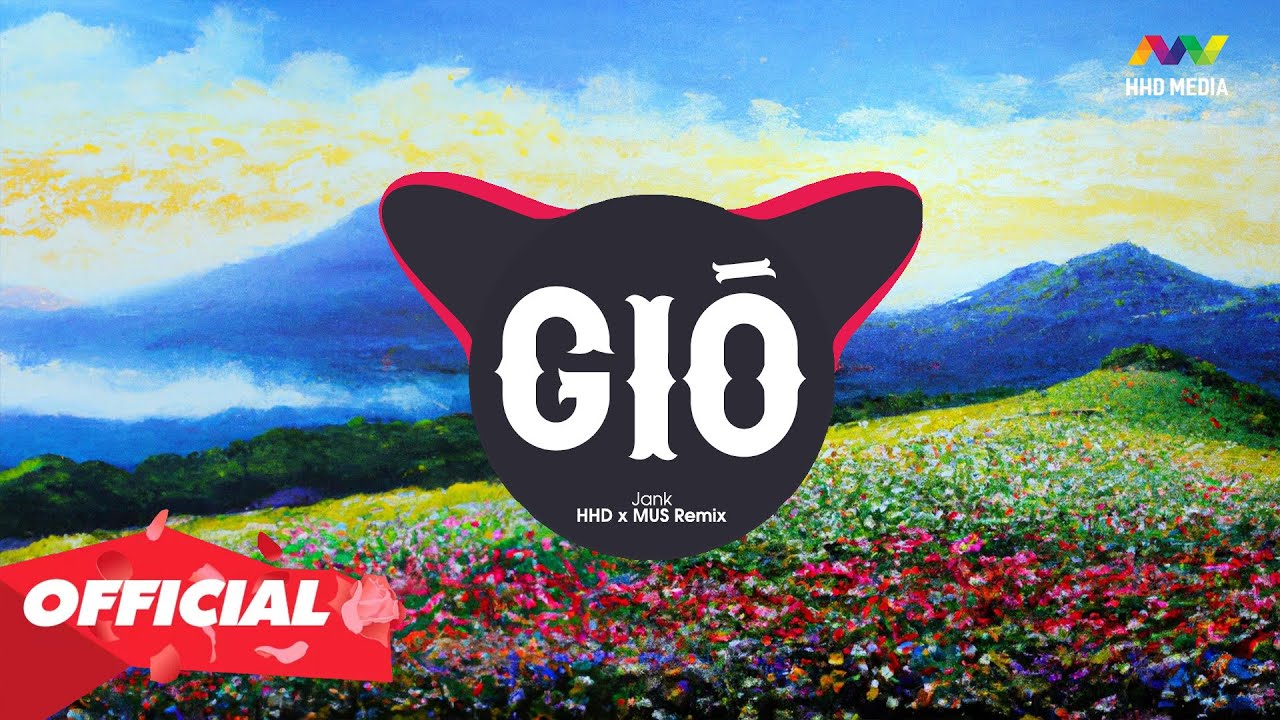 GI&Oacute; - JANK ( HHD REMIX ) Gi&oacute; Nhẹ Sang T&ocirc;i Ngỡ Trời Xu&acirc;n Remix Hot Tik Tok 2023