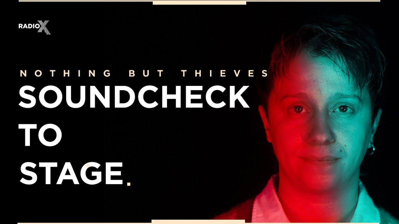 Nothing But Thieves: Soundcheck To Stage | Radio X