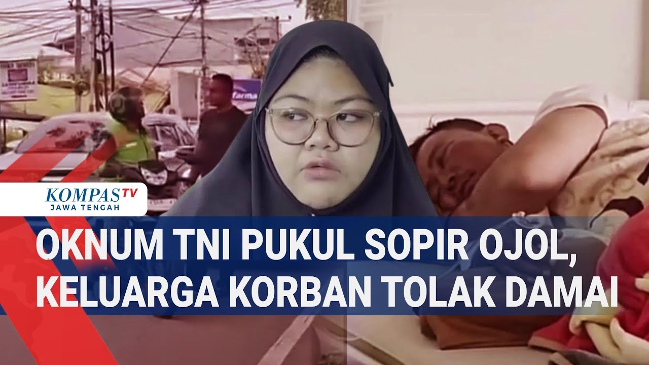 Oknum TNI Pukul Sopir Ojol, Keluarga Korban Tolak Damai