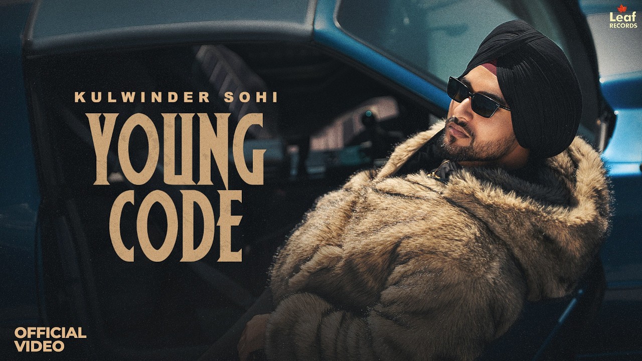 Young Code (Official Video) Kulwinder Sohi | New Punjabi Songs 2026 | Latest Punjabi Songs 2026
