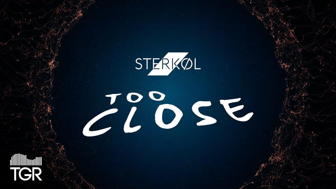 Sterkøl - Too Close [Official Lyric Video]
