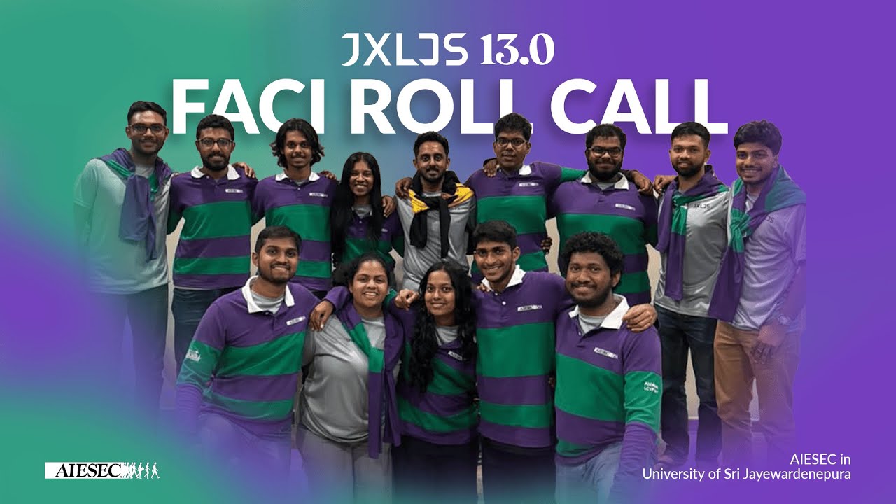 The Remix Song | JXLDS 13.0 Faci Roll Call | AIESEC in University of Sri Jayewardenepura