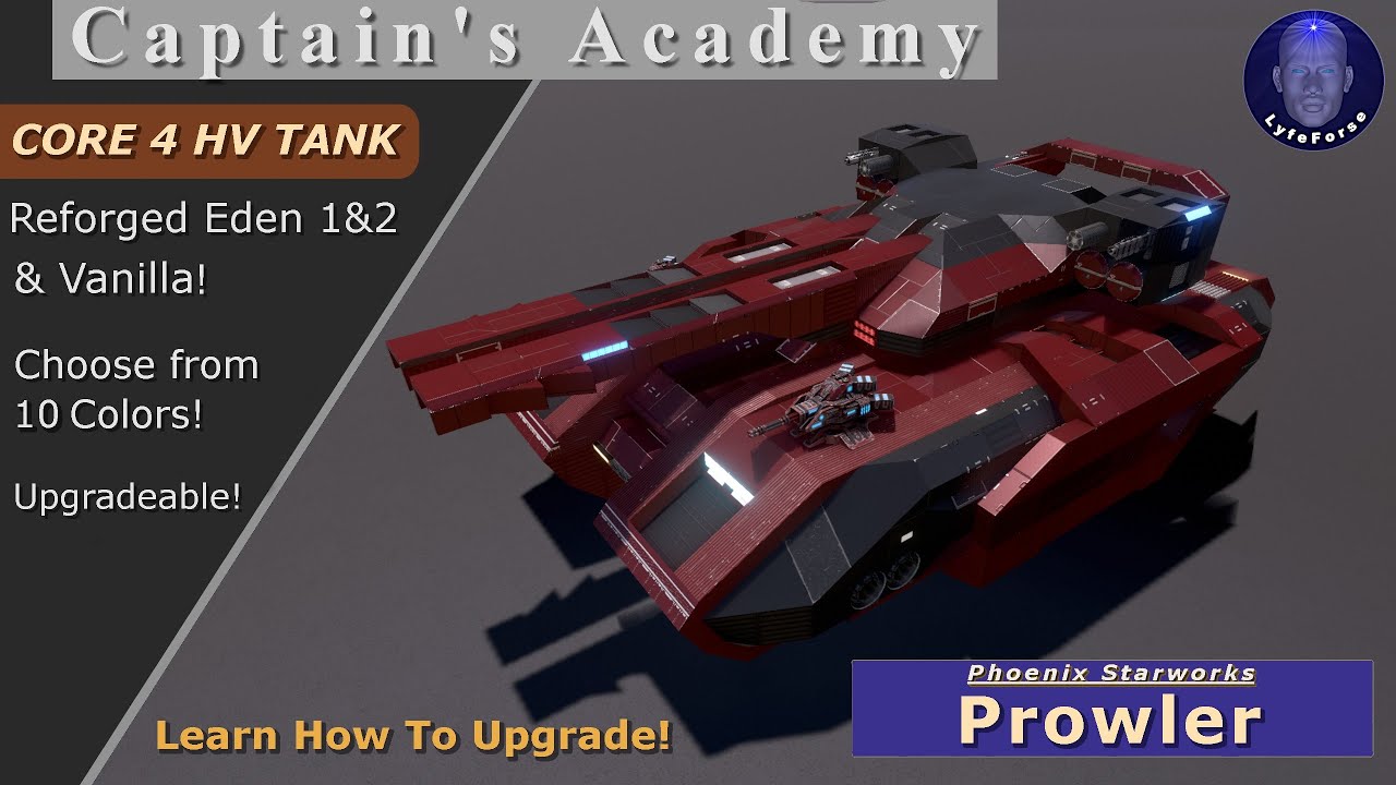 Captain's Academy - Learn How to upgrade the "Prowler" Tank for Empyrion Vanilla, Reforged Eden 1&2!