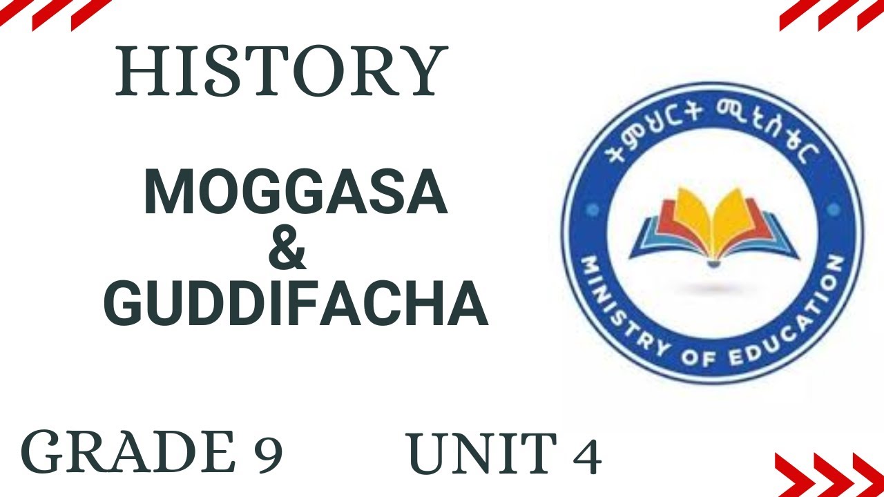 Moggasa & Guddifacha | Grade 9 | History | Unit 4 |