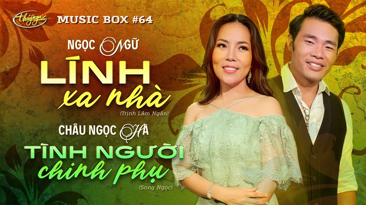 Ngọc Ngữ & Châu Ngọc Hà | Lính Xa Nhà & Tình Người Chinh Phụ | LIVE | Music Box #64