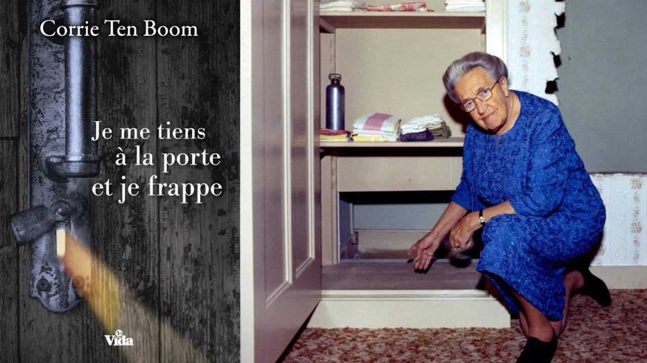 Je me tiens à la porte et je frappe - Corrie Ten Boom