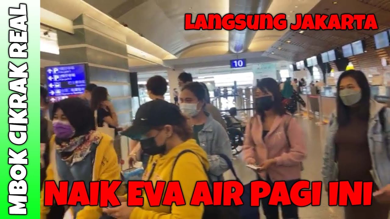 HARI INI NAIK EVA AIR LANGSUNG JAKARTA DARI TAIWAN ~ JANGAN BAWA BARANG2 INI MASUK