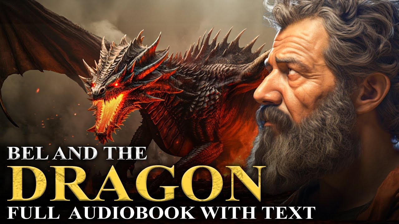 BEL AND THE DRAGON 🔥 Excluded From The Bible | The Apocrypha | Full Audiobook With Text (KJV)