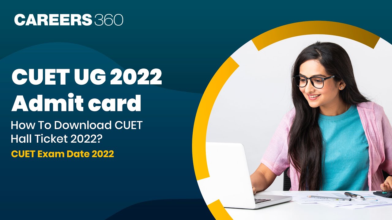 CUET UG 2022 Admit Card | How To Download CUET Hall Ticket 2022 | CUET Exam Date 2022