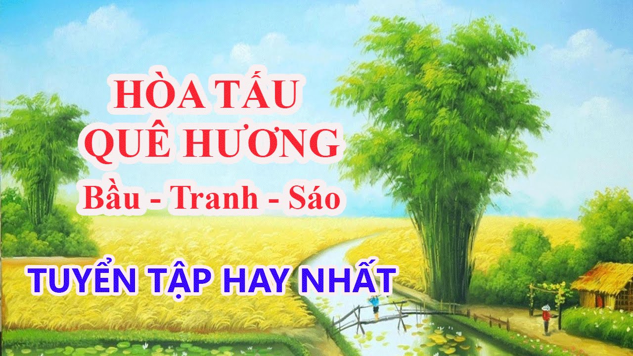 Hòa Tấu Quê Hương Việt Nam Da Diết, Sâu Lắng Nhất 2018 - Bầu Tranh Sáo