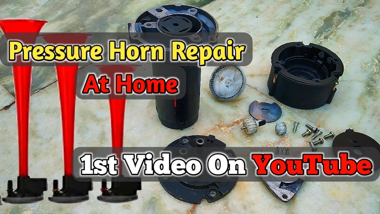 How To Repair Pressure Horn | In Hindi 2019