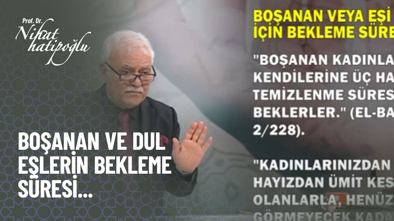 Boşanan, dul eşlerin bekleme süresi - Nihat Hatipoğlu ile Kur'an ve Sünnet 317. Bölüm  22 Mayıs 2022