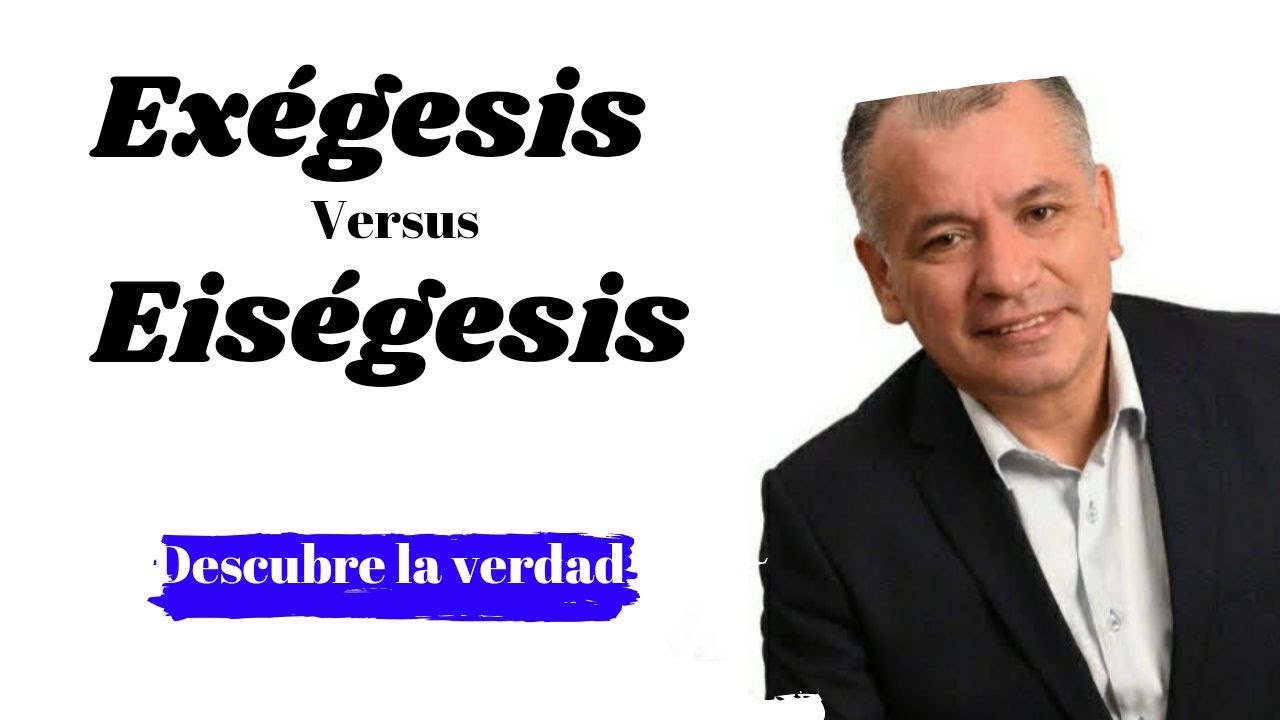 EXÉGESIS versus Eiségesis