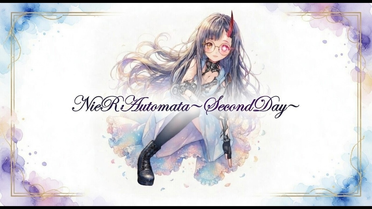 NieR:Automata 二日目楽しも！