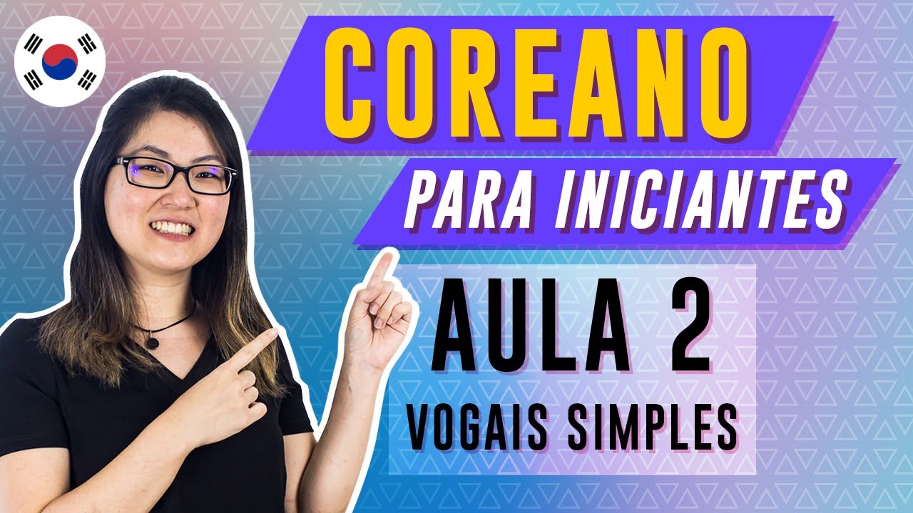 COREANO PARA INICIANTES - AULA 2 (VOGAIS SIMPLES) | Prof. Aileen do Coreano Online