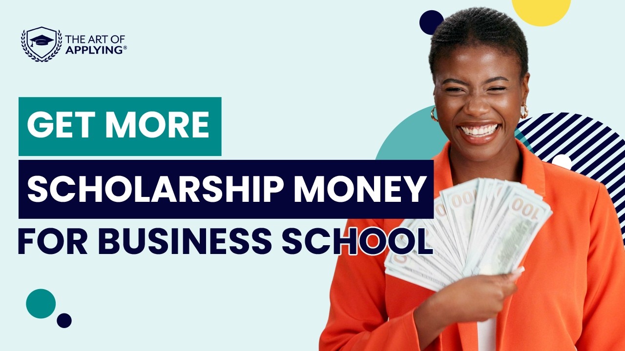 How to Secure More MBA Scholarship Money | The Art of Applying&reg;