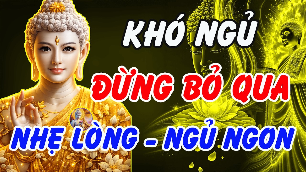 Kh&oacute; Ngủ Đừng Bỏ Qua &ndash; Lời Phật Dạy Hiệu Nghiệm Gi&uacute;p Hết Khổ, Ngủ S&acirc;u Tự Nhi&ecirc;n