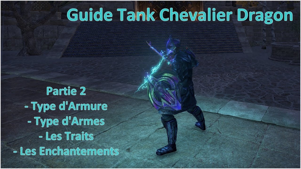 Teso Guide Tank Chevalier Dragon - Partie 2/5