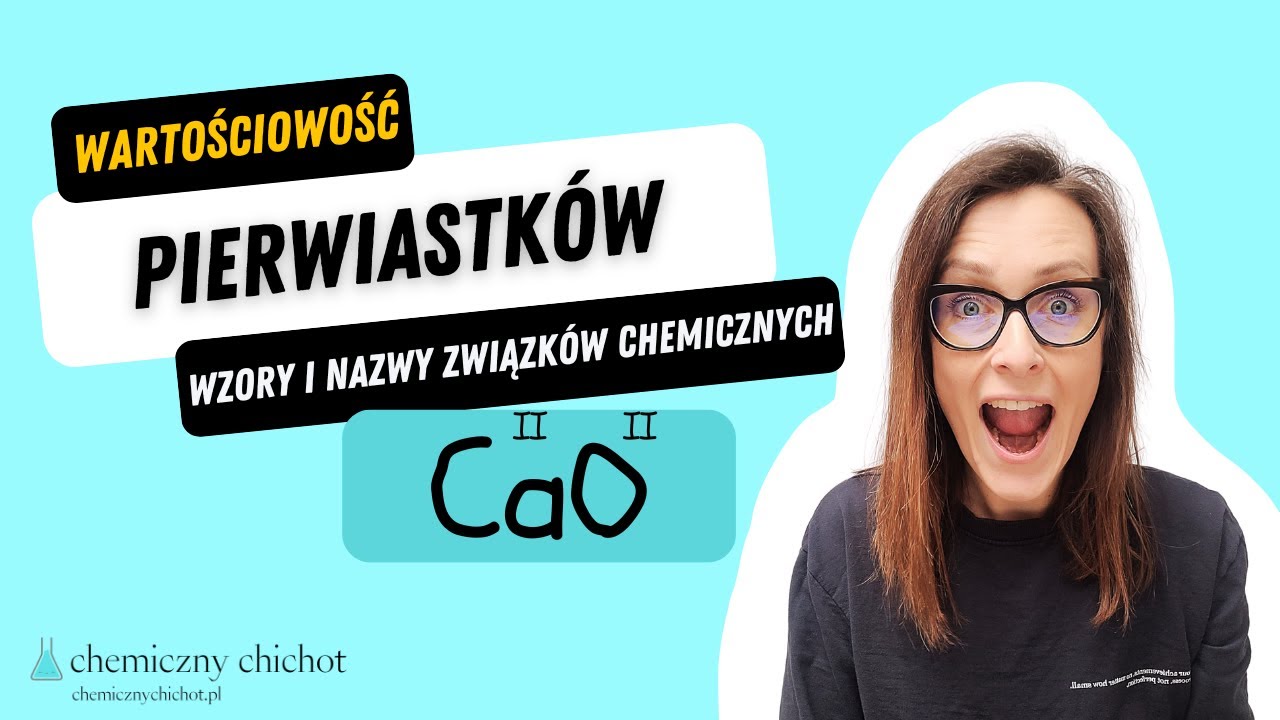 Wartościowość pierwiastków chemicznych. Ustalanie wzorów i nazw związków chemicznych