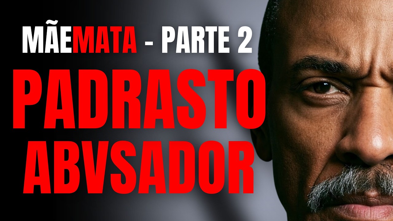 PARTE 2 - MÃE MATA PADRASTO ABUSADOR VICIADO EM PORNOGRAFIA E FILHA VAI PRESA NO LUGAR - A ADVOGADA