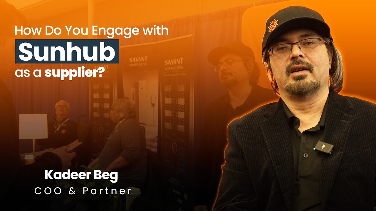 How to Engage with Us as a Supplier &ndash; Insights from COO Kadeer Beg | Sunhub