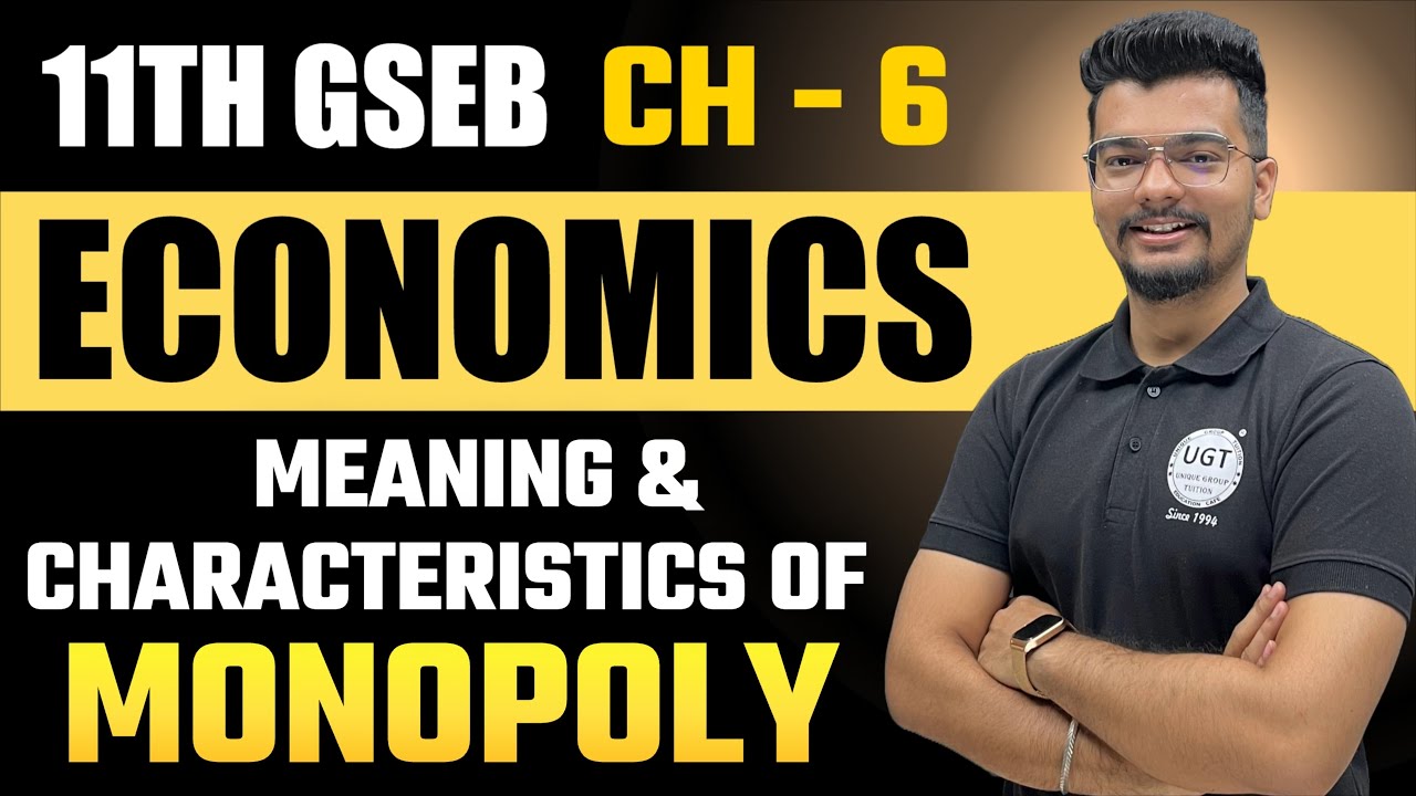 Meaning & Characteristics of Monopoly | 11th GSEB Economics | Chapter - 6 | Lecture - 5 | UGT