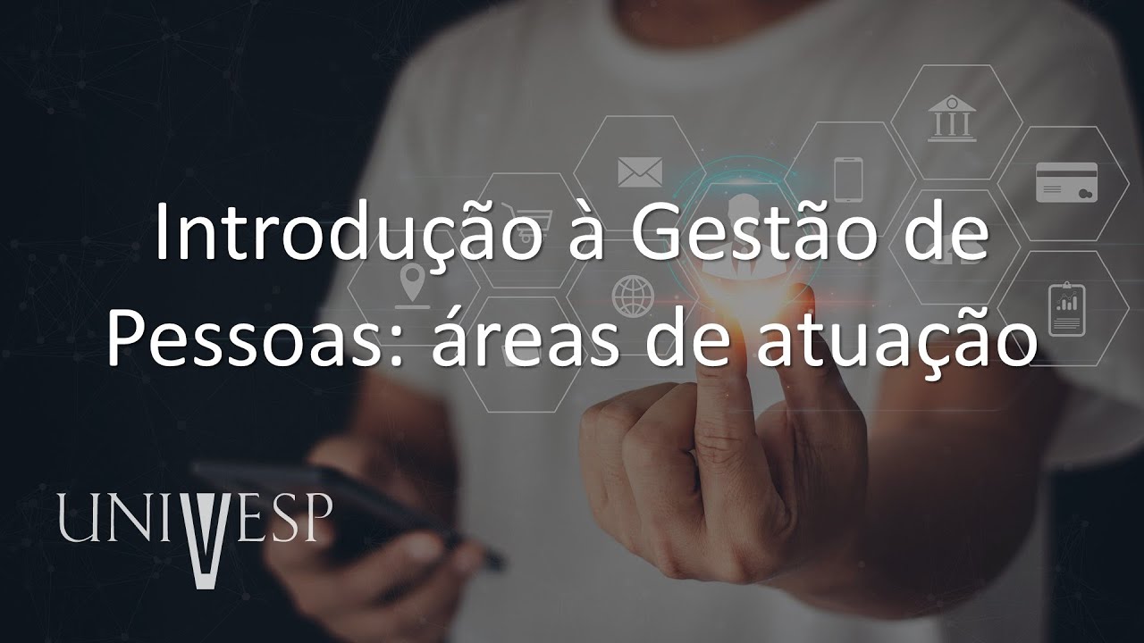 Gestão de Pessoas - Introdução à Gestão de Pessoas: áreas de atuação