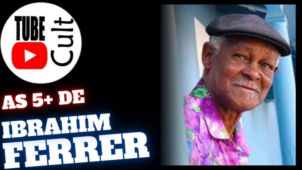 Ibrahim Ferrer: 5 Pérolas da Música Cubana que Vão Encantar Você 🇨🇺🎶