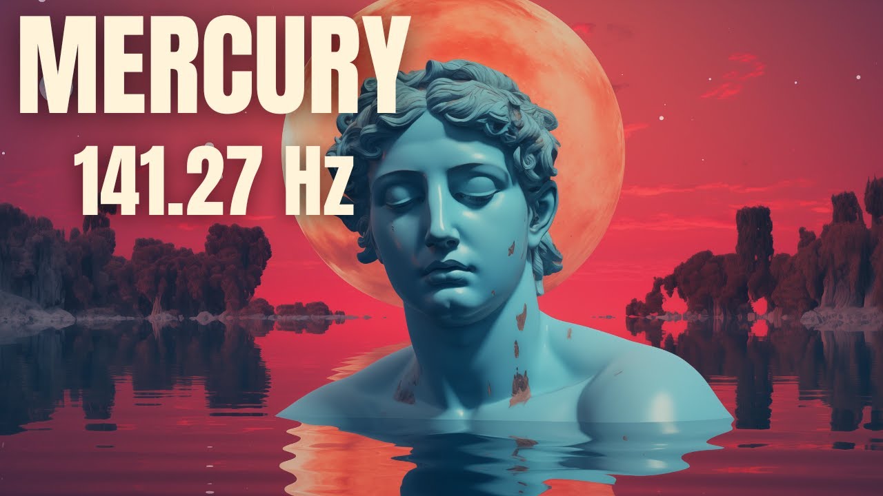 🪐Elevate Your Mind: 141.27 Hz Mercury Frequency for Communication, Thought, and Awareness🪐