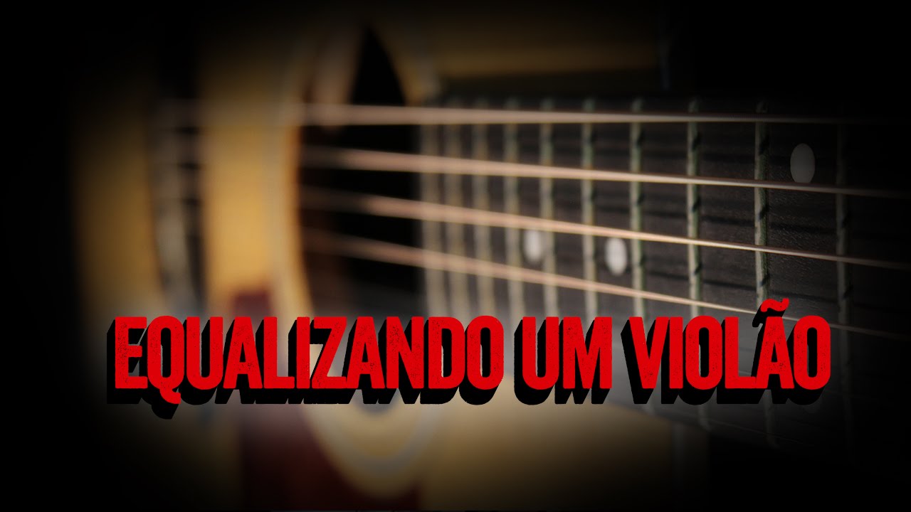 A forma correta de equalizar um violão (Feat. Thiago Lima)