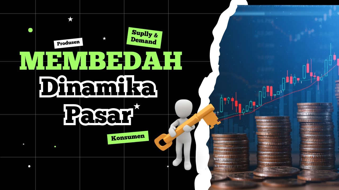 Membedah Dinamika Pasar : Detail-detail yang penting tapi jarang diungkap