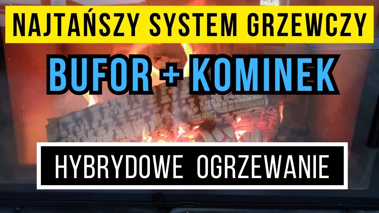 Najtańszy system grzewczy: BUFOR i KOMINEK to grzanie prądem i drewnem... tanio i wygodnie !