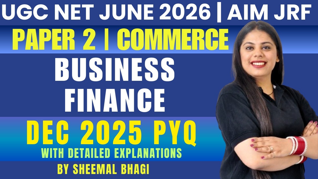 BUSINESS FINANCE DEC 2025 PYQ DISCUSSION | UGC NET JUNE 2026 PAPER 2 COMMERCE BY SHEEMAL MAM #ugcnet