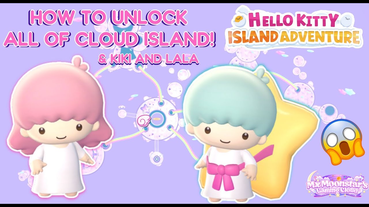 ☁🌙✨HOW TO UNLOCK CLOUD ISLAND (ALL AREAS), KIKI & LALA - Hello Kitty Island Adventure☁🌙✨