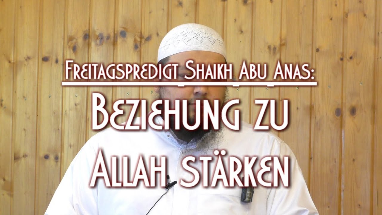 BEZIEHUNG MIT ALLAH STÄRKEN mit Shaikh Abu Anas am 16.05.2014 in Braunschweig