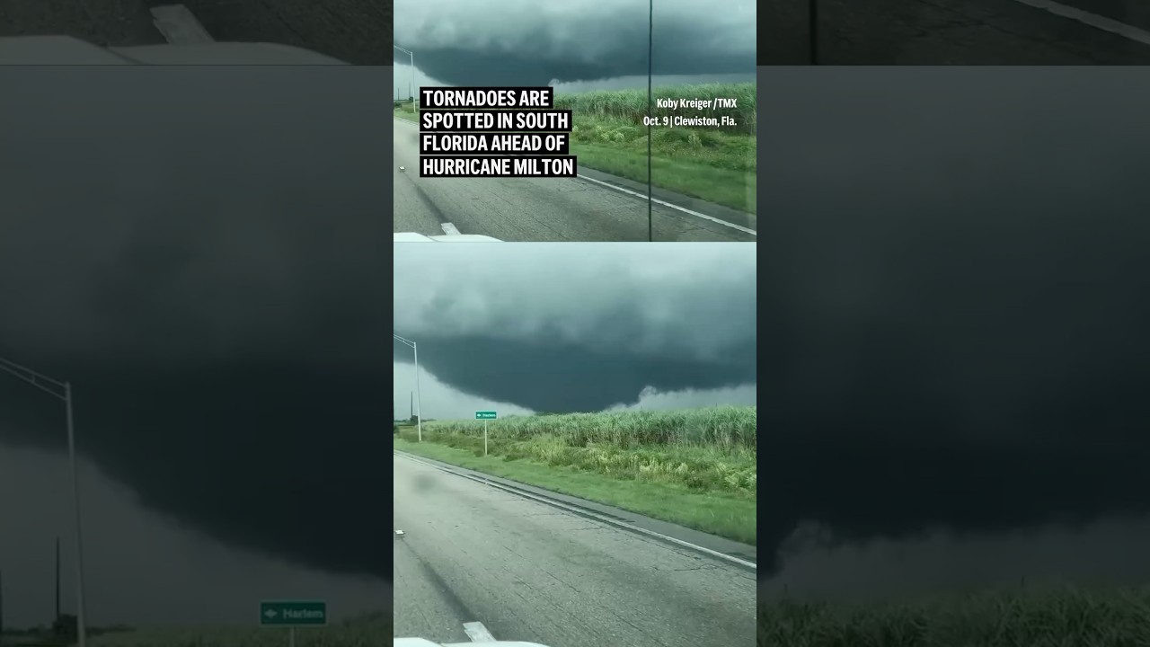 Tornadoes are spotted in South Florida ahead of Hurricane Milton