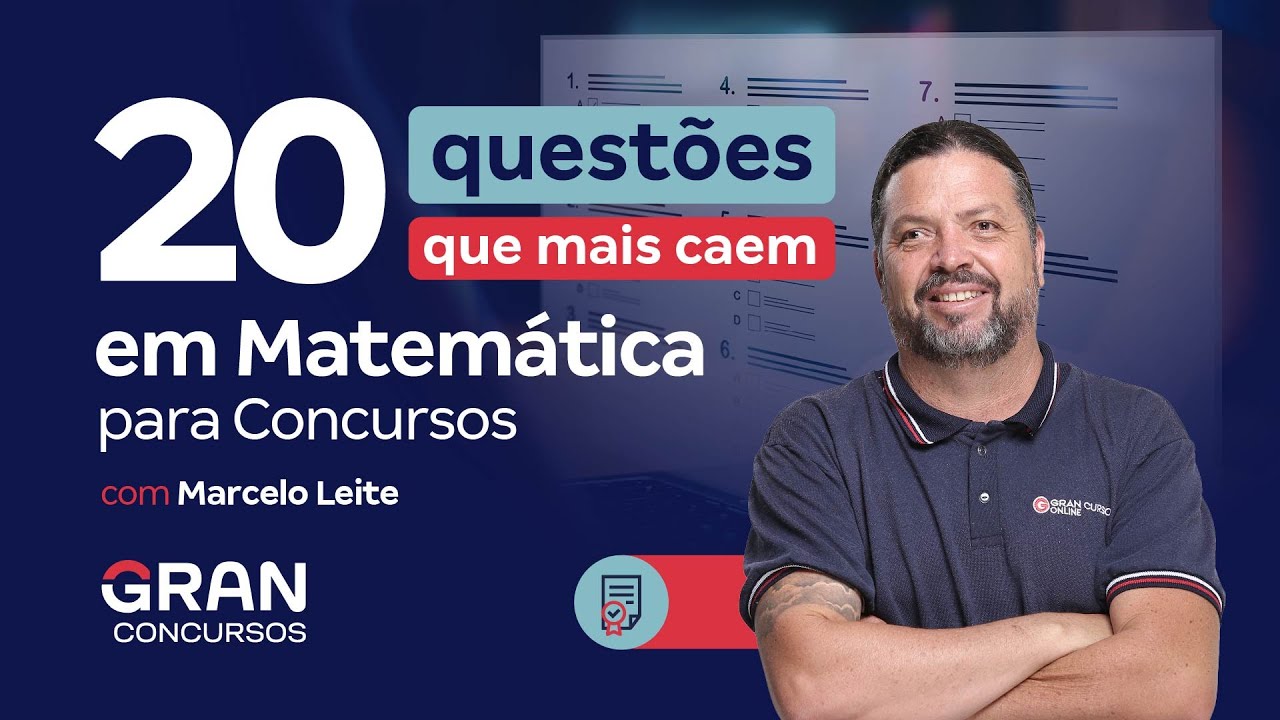 20 Questões que mais caem em Matemática para Concursos com Marcelo Leite