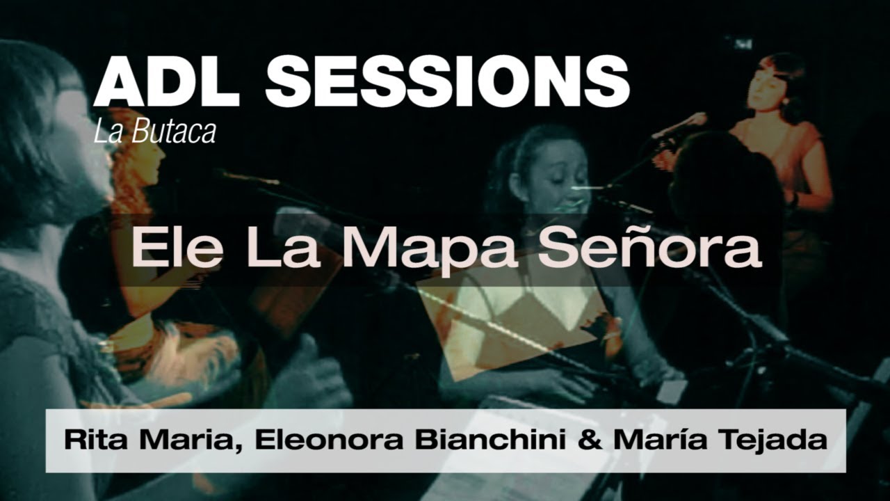 Elé la Mapa Señora - Rita Maria, Eleonora Bianchini, María Tejada