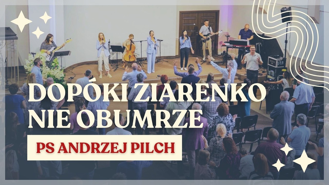 Dopóki ziarenko nie obumrze | Pastor Andrzej Pilch