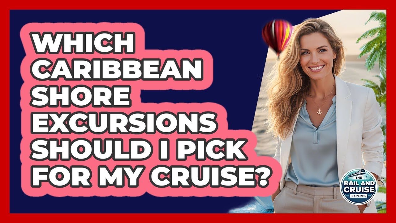 Which Caribbean Shore Excursions Should I Pick For My Cruise? - The Rail and Cruise Experts